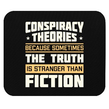 Discover Funny Conspiracy Theories Quote Mouse Pads