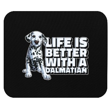 Discover Dalmatian Life's Better With A Dalmatian Mouse Pads