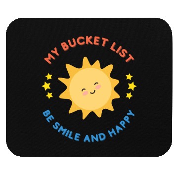 Discover My Bucket List Cute Sun Be Smile And Happy Mouse Pads