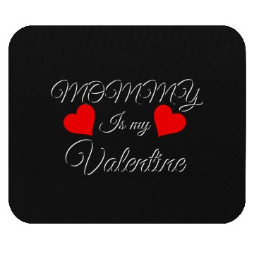 Discover mommy is my valentine1753 Mouse Pads
