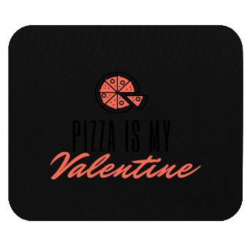 Discover Pizza Is My Valentine573 Mouse Pads