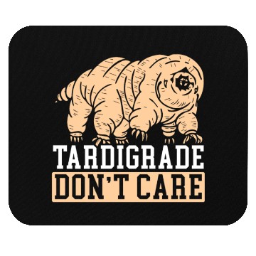 Discover Tardigrade Don't Care Water Bear Biology Mouse Pads