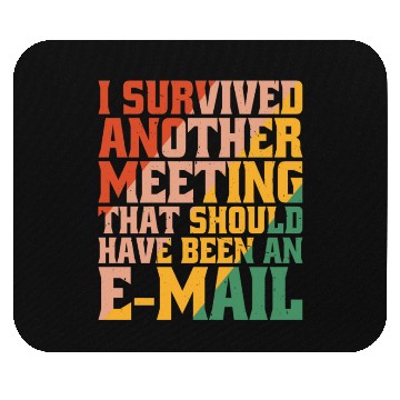 Discover I Survived Another Meeting 32 Mouse Pads