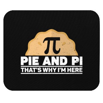Discover Pie And Pi That's Why I'm Here - Funny Pi Day Math Mouse Pads