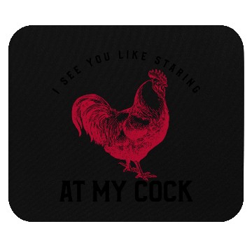 Discover I See You Staring at My Cock Humorous Gift For Men Mouse Pads