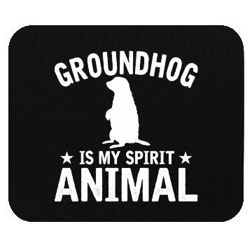 Discover Groundhog Is My Spirit Animal Mouse Pads Animal Lover
