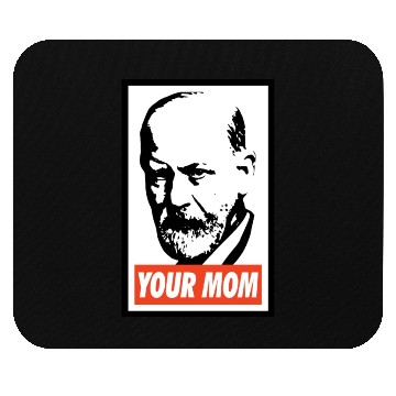 Discover Sigmund Freud Your Mom Mouse Pads