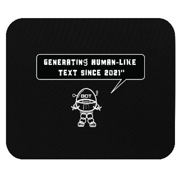 Discover Generating Human-like text since 2021 Mouse Pads