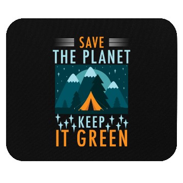 Discover Save The Planet Keep It Green Mouse Pads