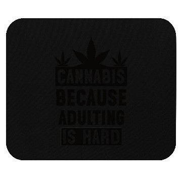 Discover Cannabius because adulting is hard black Mouse Pads
