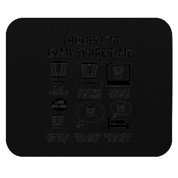 Discover Things I Do In My Spare Time Disc Golf Mouse Pads