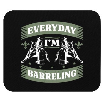 Discover Barrel Racing Everyday I'm Barreling Barrel Race Mouse Pads