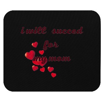 Discover I will succeed for my mom Mouse Pads