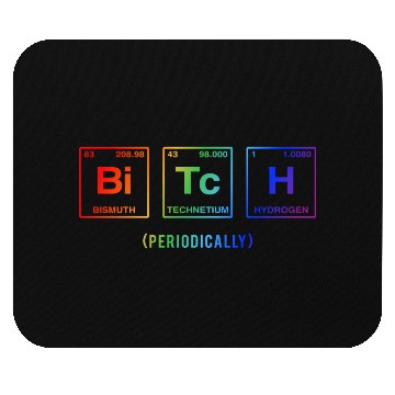 Discover BITCH - written in elements of the periodic table Mouse Pads
