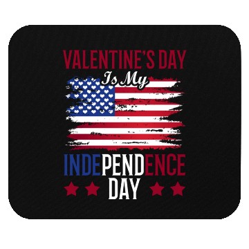 Discover Valentine's Day Is My Independence Day Lover Mouse Pads