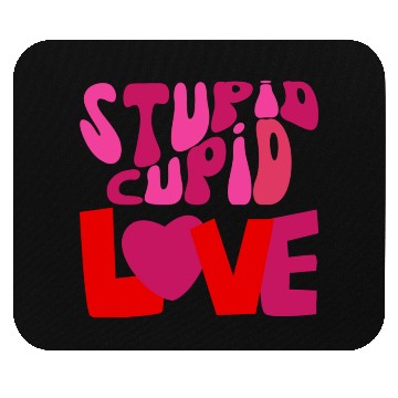 Discover stupid cupid Mouse Pads