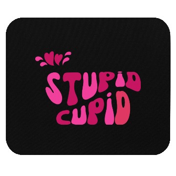 Discover stupid cupid Mouse Pads