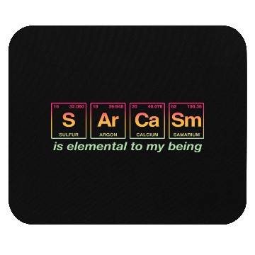 Discover SARCASM - with elements of the periodic table Mouse Pads