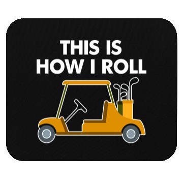Discover Funny This Is How I Roll Golf Cart Mouse Pads