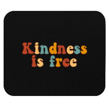 Discover Kindness is free Mouse Pads