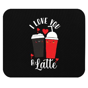 Discover I Love You A Latte Mouse Pads