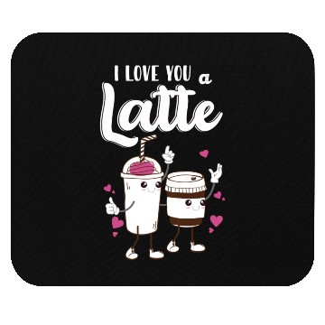 Discover I Love You A Latte Mouse Pads