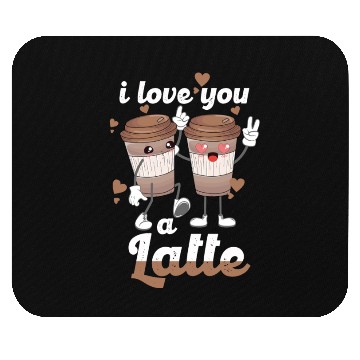 Discover I Love You A Latte Mouse Pads