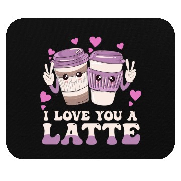 Discover I Love You A Latte Mouse Pads
