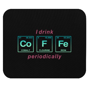 Discover COFFEE - with elements of the periodic table Mouse Pads