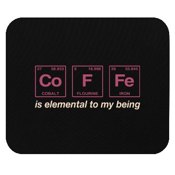 Discover COFFEE - with elements of the periodic table Mouse Pads
