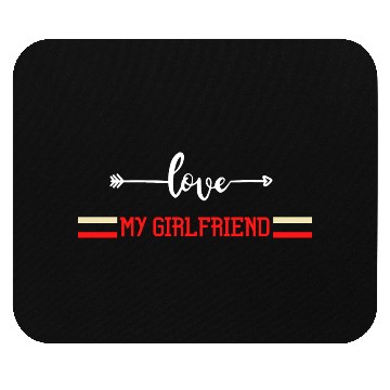 Discover I Love My Girlfriend Mouse Pads Copy