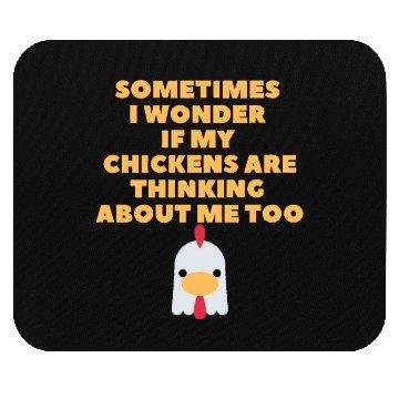 Discover Sometimes I Wonder If My Chickens Are Thinking Mouse Pads