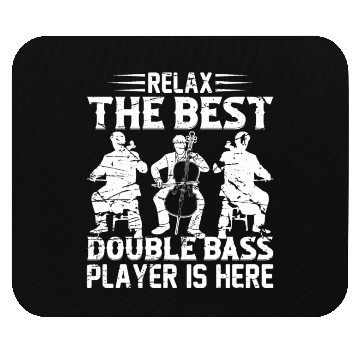 Discover Relax The Best Double Bass Player Is Here - Contra Mouse Pads