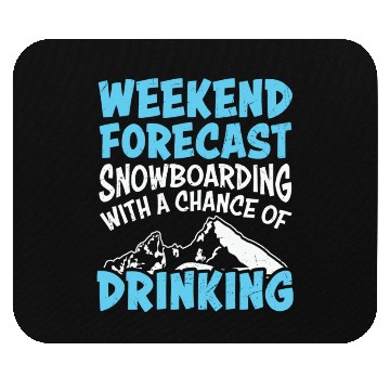 Discover Weekend Forecast Snowboarding & Drinking Mouse Pads