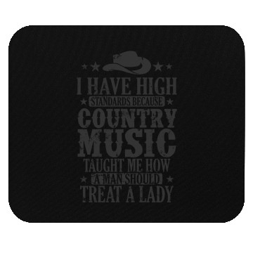 Discover I have high standards because Country Music USA Mouse Pads