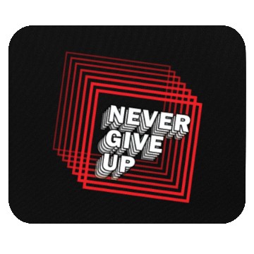 Discover NEVER GIVE UP Mouse Pads