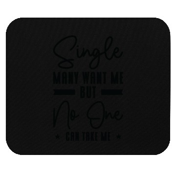 Discover Single Relationship Solo Independent Single Quotes Mouse Pads