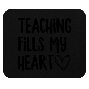 Discover Teaching Fills My Heart Mouse Pads
