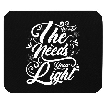 Discover The World Needs Your Light Motivation Mouse Pads