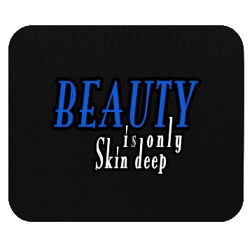 Discover beauty is only skin deep Mouse Pads