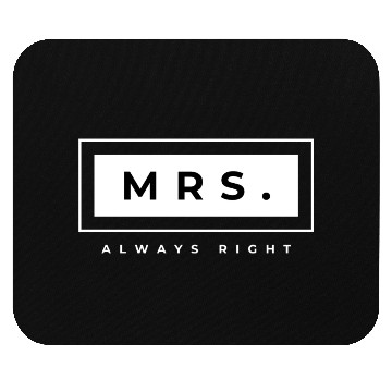 Discover Mrs. Always Right Mouse Pads