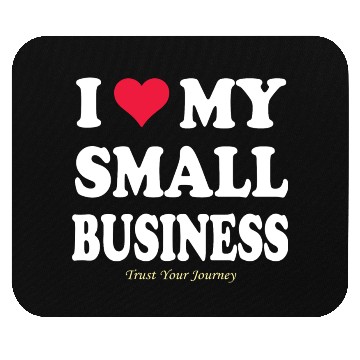 Discover I LOVE MY SMALL BUSINESS Mouse Pads