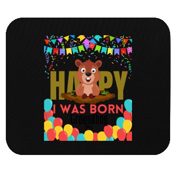 Discover I Was Born On Groundhog Day, Born In Groundhog Mouse Pads