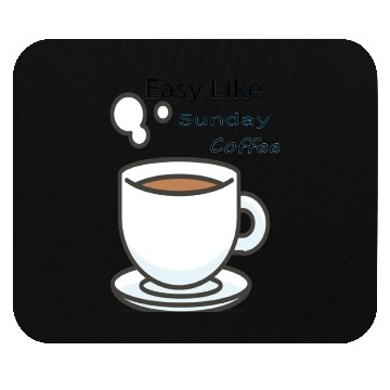 Discover Easy Like Sunday Coffee Mouse Pads