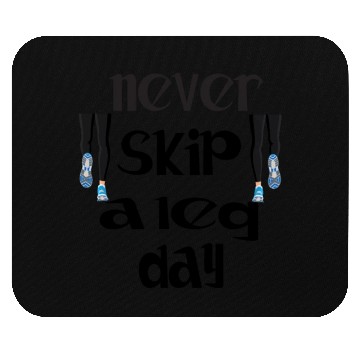 Discover Never skip a leg day design Mouse Pads