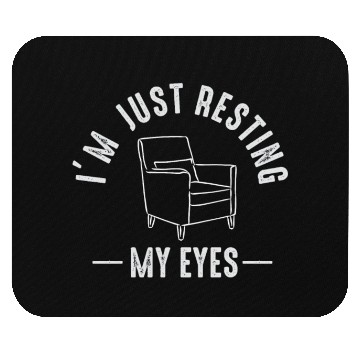 Discover I'm Just Resting My Eyes Mouse Pads