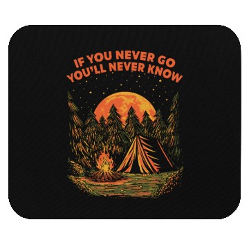 Discover If You Never Go Youll Never Know Camping Wildlife Mouse Pads