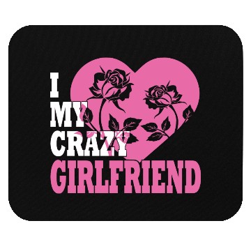 Discover I love my Girlfriend Mouse Pads