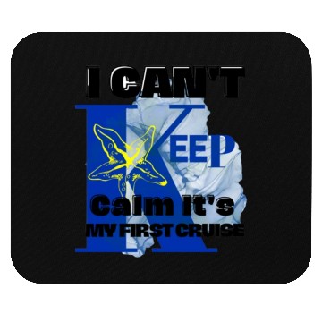 Discover i can't keep calm it's my first cruise Mouse Pads