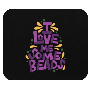Discover I Love Me Some Beads Mouse Pads